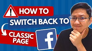 How to Switch Back from Facebook New Page Experience to Classic Page [WARNING!!!]