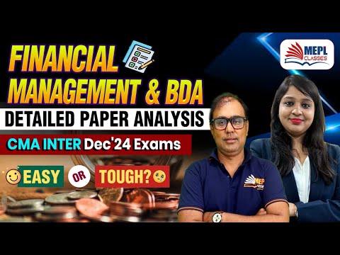 CMA Inter Dec'24 Exams | FINANCIAL MANAGEMENT & BDA - DETAILED PAPER ANALYSIS 📝| MEPL Classes