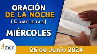 Oración De La Noche Hoy Miércoles 26 Junio 2024 l Padre Carlos Yepes l Completas l Católica l Dios