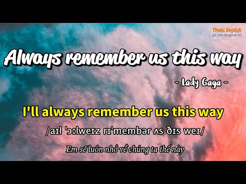 Học tiếng Anh qua bài hát - ALWAYS REMEMBER US THIS WAY  - (Lyrics+Kara+Vietsub) - Thaki English