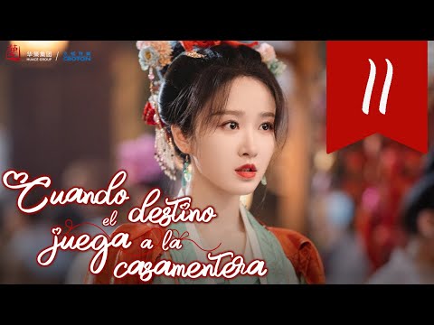 【SUB ESPAÑOL】 ▶Drama: Cuando el Destino Juega a la Casamentera - When Fate Plays Matchmaker (Ep 11)