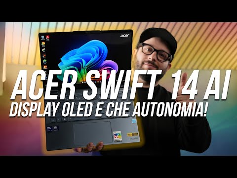 ACER SWIFT 14 AI, notebook CONCRETO e occhio AL PREZZO!