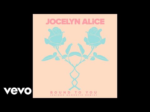 Jocelyn Alice - Bound To You (Kaidro Acoustic Remix) [Audio]