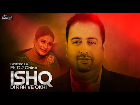 Ishq Di Rah Ve Okhi - Best of Naseebo Lal Ft. DJ Chino - HI-TECH MUSIC