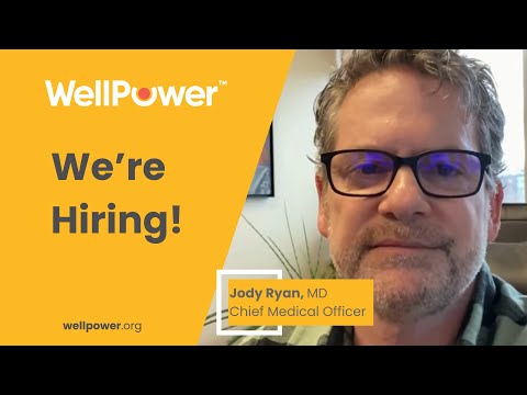 Jobs in Mental Health - WellPower is Hiring! An invitation from Dr. Jody Ryan