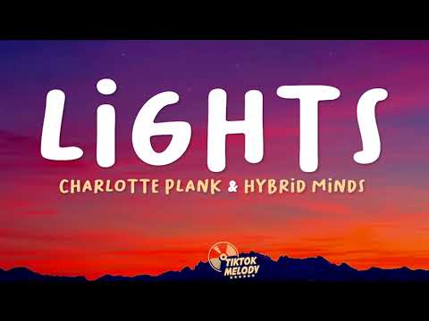 Charlotte Plank & Hybrid Minds - Lights (Lyrics)