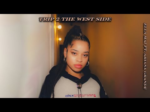 Ella Mai - Trip 2 The West Side ft. Ariana Grande (Audio)