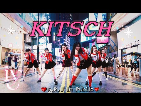 [KPOP IN RAINING PUBLIC / ONE TAKE] IVE 아이브 'KITSCH' by A.R.U from Hong Kong