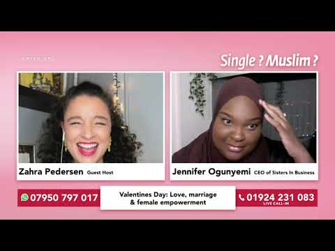 Valentines Day: Love, marriage & female empowerment - Single Muslim LIVE Episode 34