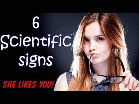 6 Scientific Signs She Likes You - How To Tell If A Girl Is Attracted To You