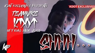 TEAMNIKE KDOT - SHHH (Official Music Video) #shotby @DmoneyExclusives EditedBy @IGOBYKDOT