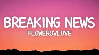 ​​flowerovlove - breaking news (Lyrics)