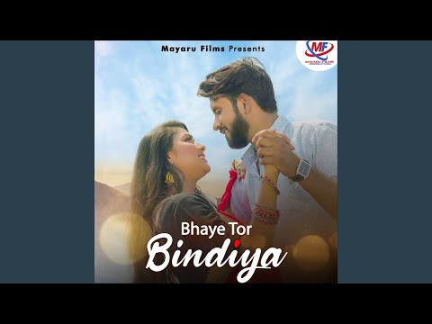 Bhaye Tor Bindiya