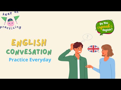 Practice listening and speaking English every day through English conversations.