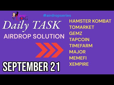 21 SEPTEMBER AIRDROP TASKS | HAMSTER KOMBAT • TOMARKET • GEMZ • XEMPIRE • TIMEFARM • MAJOR • MEMEFI