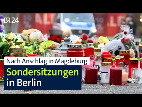 Nach Anschlag in Magdeburg: Sondersitzungen in Berlin | BR24