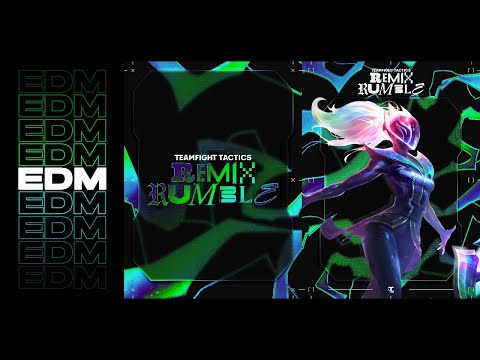 TFT Set 10: Remix Rumble - EDM | Original Soundtrack