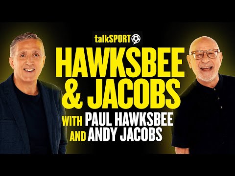 🚨 talkSPORT Live: Hawksbee & Jacobs: Premier League Reaction! 🔥