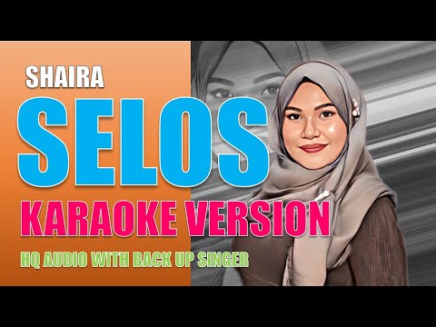 SHAIRA - SELOS | KARAOKE VERSION | with Back Up singer | HIGH QUALITY AUDIO