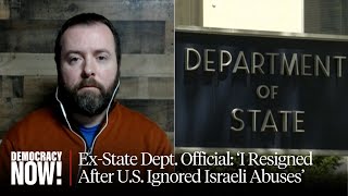 Meet State Dept. Official Michael Casey, Who Resigned over Gaza After U.S. Ignored Israeli Abuses