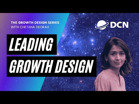 "Leading UX Design for Growth" with Chetana Deorah