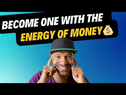 Become One with the Energy of Money: Shift Your Mindset and Unlock Financial Abundance