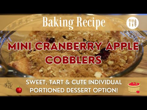 Cranberry Apple Cobblers Recipe | Personal Sized Dessert | Mini Cranberry & Apple Crisp!