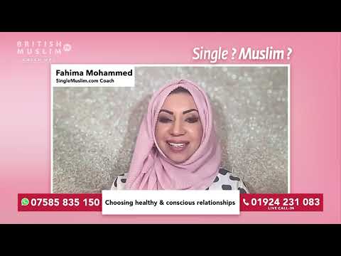 Single Muslim LIVE Episode 137 - Choosing healthy & conscious relationships