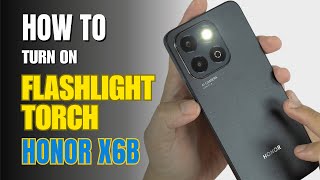 How to turn on Flashlight | Torch on Honor X6b