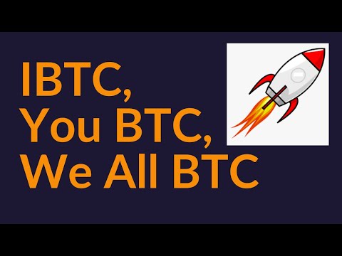 IBTC, You BTC, We All BTC