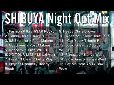 【DJ MIX】SHIBUYA Night Out Mix【A$AP Rocky / Post Malone / Juice WRLD / Kanye West】【作業用 / BGM】