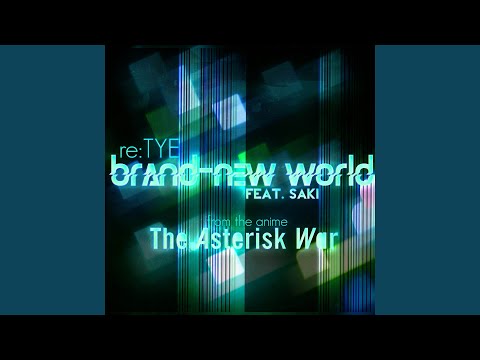 Brand-new World (From "The Asterisk War")