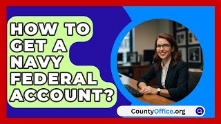 How To Get A Navy Federal Account? - CountyOffice.org