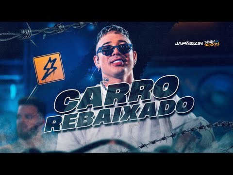 CARRO REBAIXADO - Japãozin (Brabo dos Paredões 2.0)