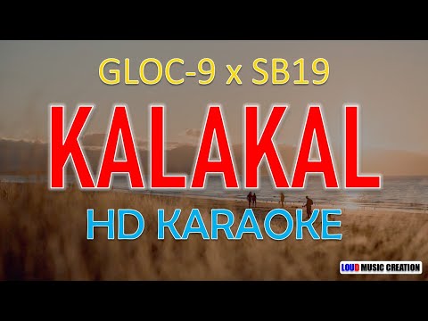 GLOC 9 - KALAKAL feat SB19 | HD KARAOKE LYRICS