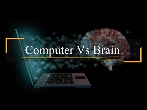 Computer Vs Brain, ကွန်ပျူတာ နဲ့ ဦးနှောက်ကို နှိုင်းယှဉ်လေ့လာခြင်း