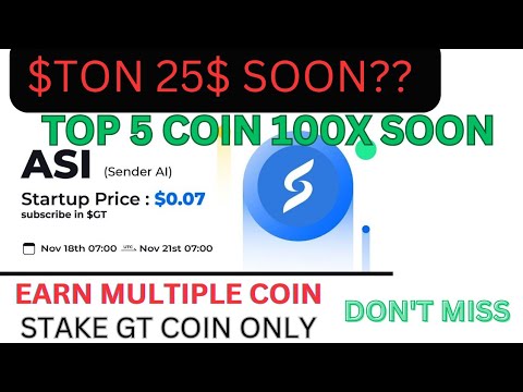 🔥TOP 5 COIN 100X SOON?? $TON COIN 25$ SOON? EARN ASI(SENDER AI) BY HOLDING $GT COIN ON GATE. IO 💯🤑