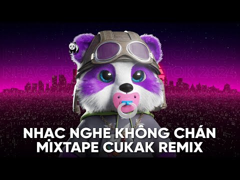 LK Nhạc Remix Hot TikTok 2024 ♫ BXH Nhạc Trẻ Remix Mới Nhất Hiện Nay - Nhạc Cukak Remix Hay Nhất