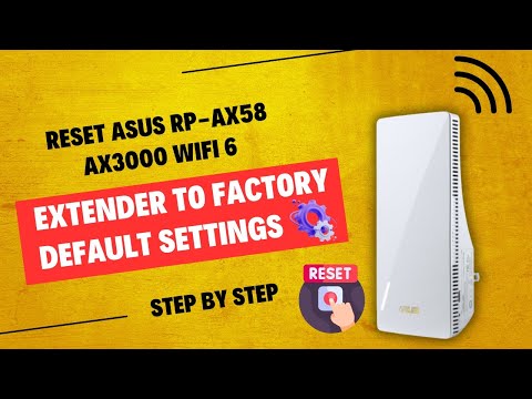 Reset My Asus RP AX58 AX3000 WiFi 6 Extender To DEFAULT Now?