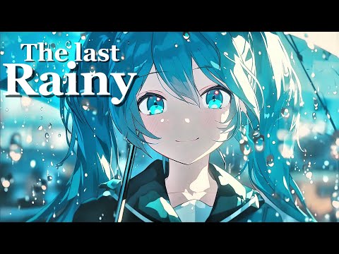 The last Rainy【ボカロオリジナル】