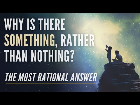 Why is There Something Rather Than Nothing? - The Most Logical Response to the Question