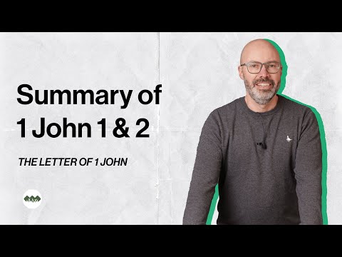 Summary of 1 John 1 & 2 | 1 John | E17