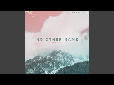 No Other Name (Almost Acapella)