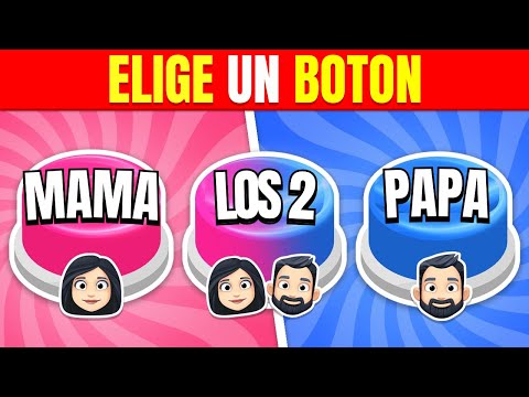 ¿MAMA o PAPA o LOS 2…? 💙❤️ ¡Elige un boton! 👩🧔👩 ❤️💋👨