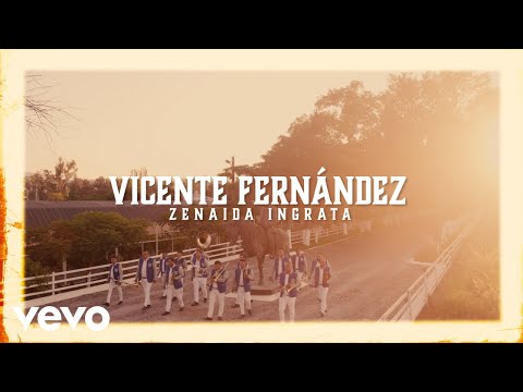 Vicente Fernández - Zenaida Ingrata (Letra / Lyrics)