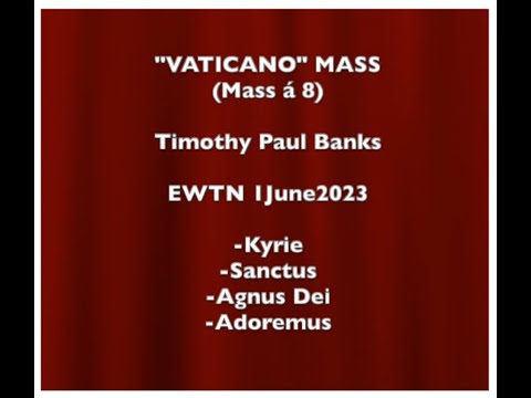 "Vaticano" Mass (Mass for 8 Voices) - 1June2023