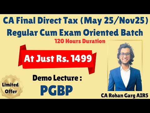 Demo Lecture: Profits and Gains from Business & Profession CA Final DT  |CA Rohan Garg AIR5|