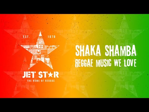 Shaka Shamba - Reggae Music We Love (Official Audio) | Jet Star Music