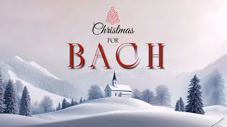 Christmas with Bach - Classical Christmas Music