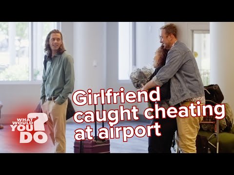 Girlfriend caught cheating at airport